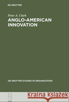 Anglo-American Innovation Peter A. Clark   9783110105728 Walter de Gruyter & Co - książka
