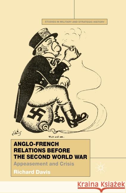Anglo-French Relations Before the Second World War: Appeasement and Crisis Davis, R. 9781349426935 Palgrave Macmillan - książka
