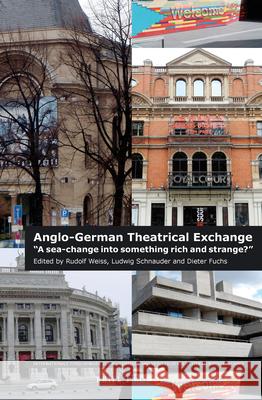 Anglo-German Theatrical Exchange: “A sea-change into something rich and strange?” Rudolf Weiss, Ludwig Schnauder, Dieter Fuchs 9789004292314 Brill - książka