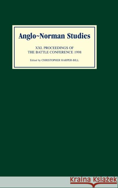 Anglo-Norman Studies XXI: Proceedings of the Battle Conference 1998 Harper-Bill, Christopher 9780851157450 Boydell Press - książka