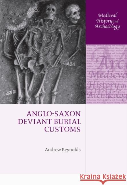 Anglo-Saxon Deviant Burial Customs Andrew Reynolds 9780199544554 Oxford University Press, USA - książka