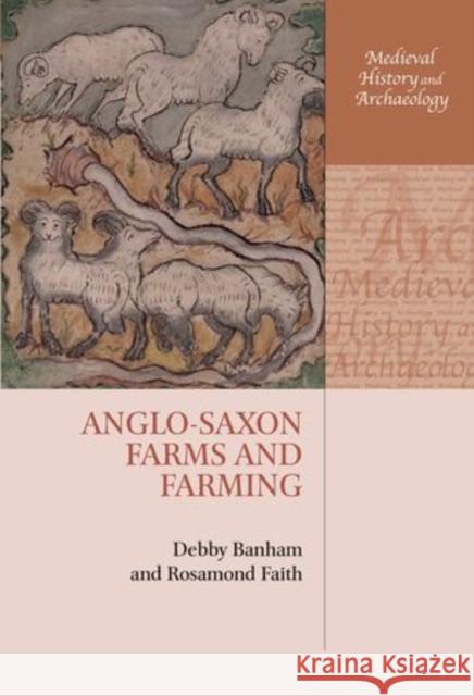 Anglo-Saxon Farms and Farming Debby Banham Rosamond Faith 9780199207947 Oxford University Press, USA - książka