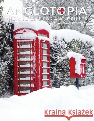 Anglotopia Magazine - Issue #8 - The Anglophile Magazine - Christmas in England, Birmingham, Cadbury, World War II, Boxing Day, Penguin Books, British Anglotopia LLC 9781735663982 Anglotopia LLC - książka