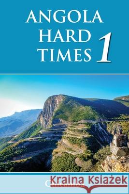 ANGOLA: Hard Times 1 Chicamba 9781786232533 Grosvenor House Publishing Ltd - książka