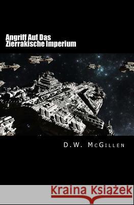 Angriff Auf Das Zierrakische Imperium: Geheimakte Mars 11 D W McGillen 9781519793850 Createspace Independent Publishing Platform - książka