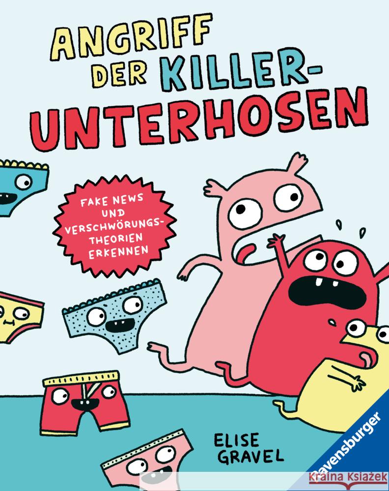 Angriff der Killerunterhosen - Fake News und Verschwörungstheorien erkennen - Medienkompetenz im Comic-Format Gravel, Elise 9783473480746 Ravensburger Verlag - książka