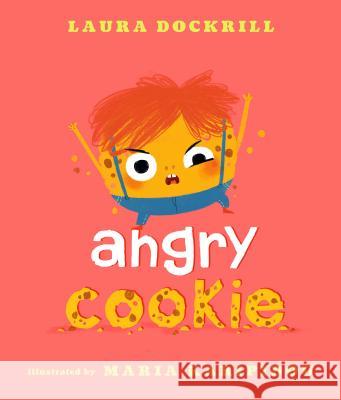 Angry Cookie Laura Dockrill Maria Karipidou 9781536205442 Walker Books Us - książka
