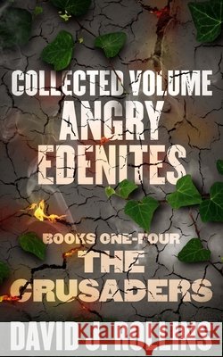 Angry Edenites Collection - The Crusaders David J. Rollins 9781505827996 Createspace Independent Publishing Platform - książka