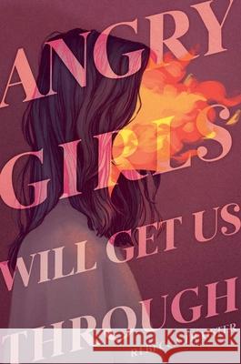 Angry Girls Will Get Us Through Rebecca Traister 9781665943352 Simon & Schuster Books for Young Readers - książka