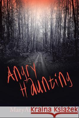 Angry Haunting Maryanthi Dielmann 9781524556112 Xlibris - książka