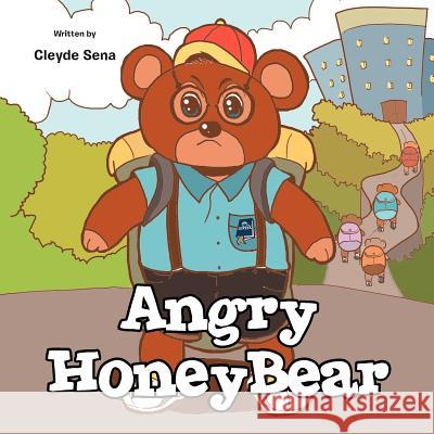 Angry Honeybear Cleyde Sena 9781469144115 Xlibris Corporation - książka