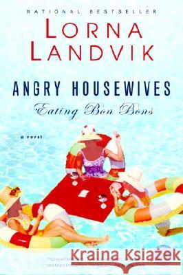 Angry Housewives Eating Bon Bons Lorna Landvik 9780345442826 Ballantine Books - książka