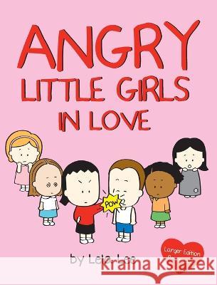 Angry Little Girls in Love Lela Lee 9781737563563 Angry Little Girls, Inc. - książka