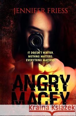 Angry Macey Jennifer Friess 9780692946466 Mr. Ugly-Man Entertainment - książka