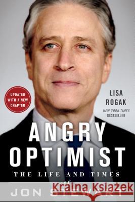 Angry Optimist: The Life and Times of Jon Stewart Lisa Rogak 9781250080479 St. Martin's Griffin - książka