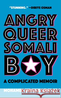 Angry Queer Somali Boy: A Complicated Memoir Mohamed Abdulkarim Ali 9780889777590 University of Regina Press - książka