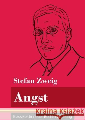 Angst: (Band 8, Klassiker in neuer Rechtschreibung) Stefan Zweig, Klara Neuhaus-Richter 9783847848370 Henricus - Klassiker in Neuer Rechtschreibung - książka