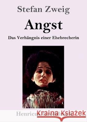 Angst (Großdruck): Das Verhängnis einer Ehebrecherin Stefan Zweig 9783847834670 Henricus - książka