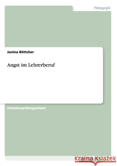 Angst im Lehrerberuf Janina Bottcher 9783640369300 Grin Verlag - książka