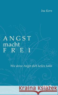Angst macht frei Kern, Ina 9783960513162 Tao.de in J. Kamphausen - książka