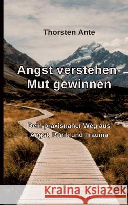 Angst verstehen -Mut gewinnen Ante, Thorsten 9783384680044 tredition - książka