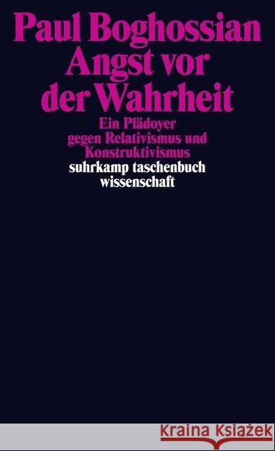 Angst vor der Wahrheit : Ein Plädoyer gegen Relativismus und Konstruktivismus. Nachw. v. Markus Gabriel Boghossian, Paul A. 9783518296592 Suhrkamp - książka