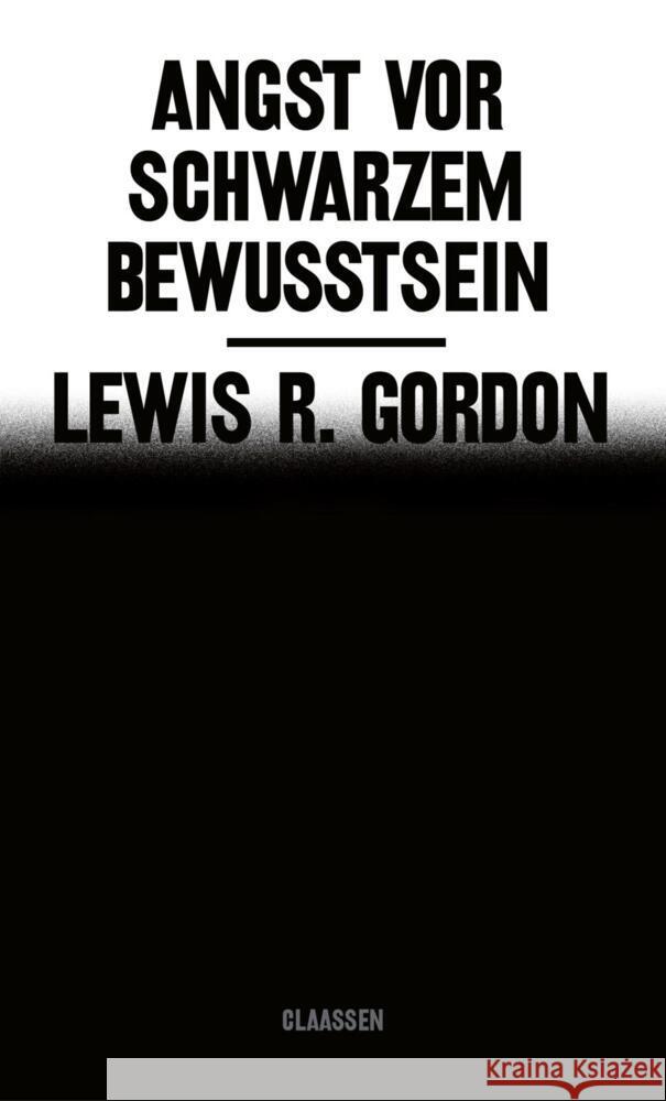 Angst vor Schwarzem Bewusstsein Gordon, Lewis R. 9783546100588 Claassen Verlag - książka