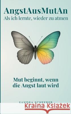 AngstAusMutAn: Als ich lernte, wieder zu atmen Sandra Scheerer 9783695136797 Bod - Books on Demand - książka