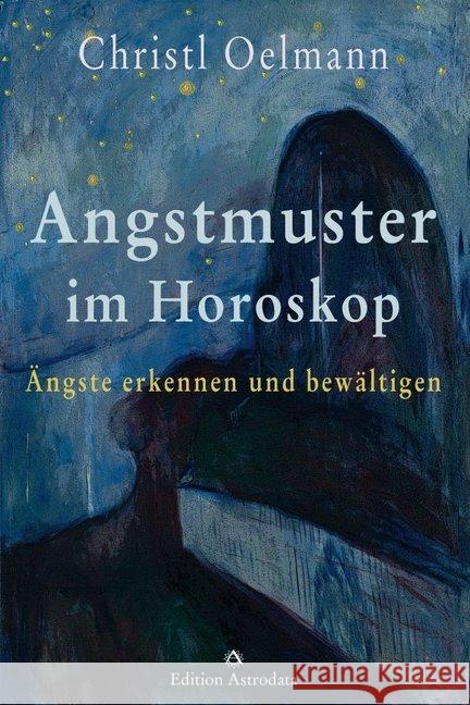 Angstmuster im Horoskop : Ängste erkennen und bewältigen Oelmann, Christl 9783906881010 Astrodata - książka