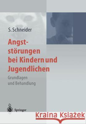 Angststörungen Bei Kindern Und Jugendlichen: Grundlagen Und Behandlung Schneider, Silvia 9783642621345 Springer - książka