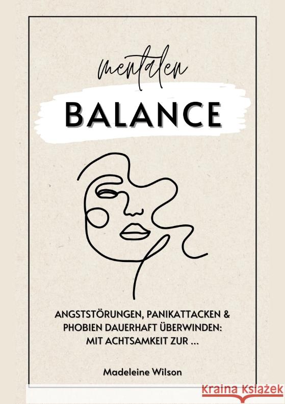 Angstst?rungen, Panikattacken und Phobien dauerhaft ?berwinden: Mit Achtsamkeit zur mentalen Balance Madeleine Wilson 9783384361646 Tredition Gmbh - książka