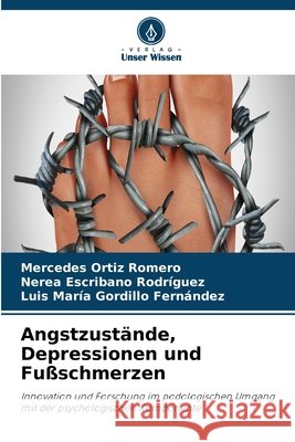 Angstzustände, Depressionen und Fußschmerzen Ortiz Romero, Mercedes, Escribano Rodríguez, Nerea, Gordillo Fernández, Luis María 9786630406689 Verlag Unser Wissen - książka