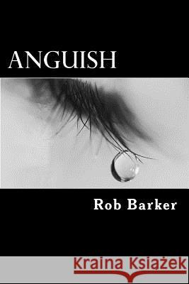 Anguish Rob Barker 9781534697393 Createspace Independent Publishing Platform - książka