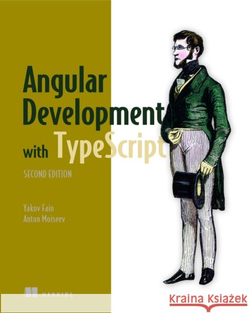 Angular Development with TypeScript Anton Moiseev 9781617295348 Manning Publications - książka