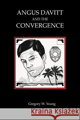 Angus Davitt and the Convergence Mr Gregory W. Young 9781732324701 Gwy Publishing - książka