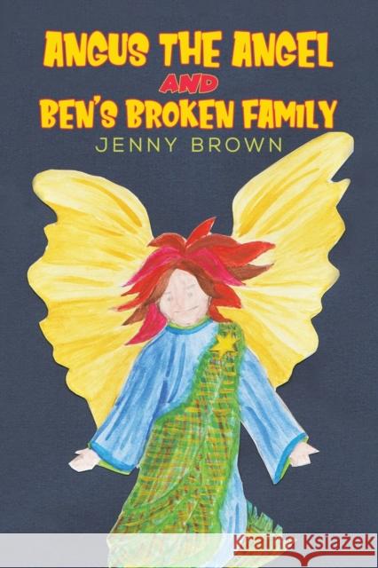 Angus The Angel And Ben's Broken Family Jenny Brown 9781398419636 Austin Macauley Publishers - książka