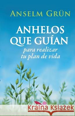 Anhelos que guían Anselm Grün 9798227058041 Ariel Publisher - książka