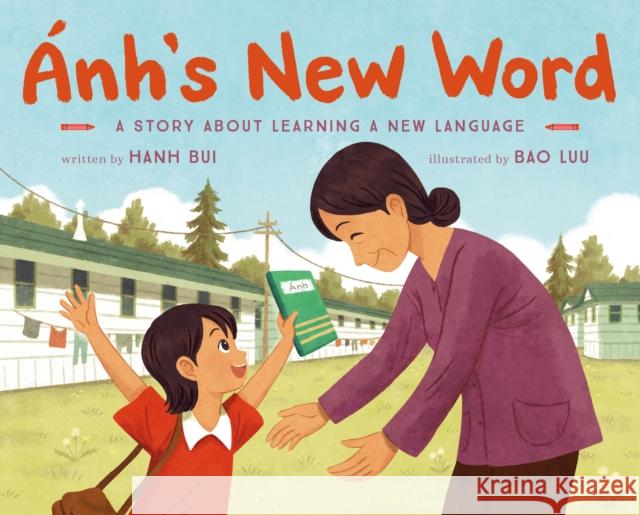 Anh's New Word: A Story About Learning a New Language Hanh Bui 9781250842138 Feiwel and Friends - książka