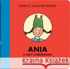 Ania z ulicy Czereśniowej Rotraut Susanne Berner 9788381506199 Dwie Siostry - książka
