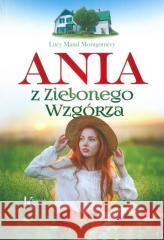 Ania z Zielonego Wzgórza Lucy Maud Montgomery 9788381860239 Greg - książka