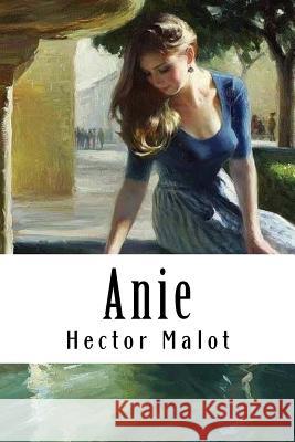 Anie Hector Malot 9781985819443 Createspace Independent Publishing Platform - książka