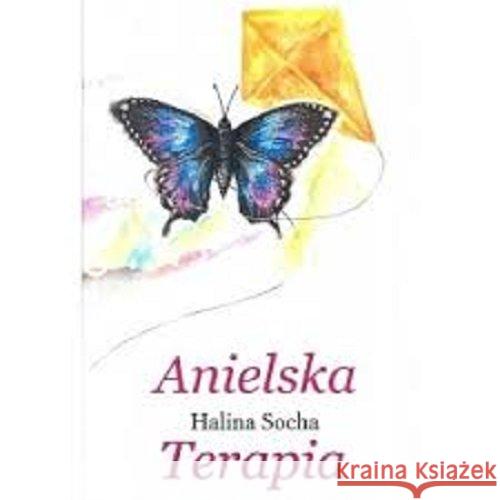 Anielska Terapia Socha Halina 9788394321512 Edima - książka