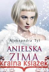 Anielska zima w.2 Aleksandra Tyl 9788366473331 Prozami - książka