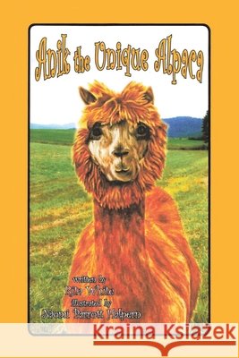 Anik the Unique Alpaca Rita White 9781662445378 Page Publishing, Inc. - książka
