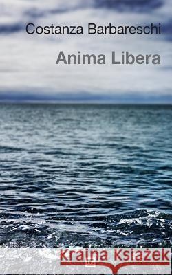 Anima Libera Costanza Barbareschi 9788869490125 Mnamon - książka