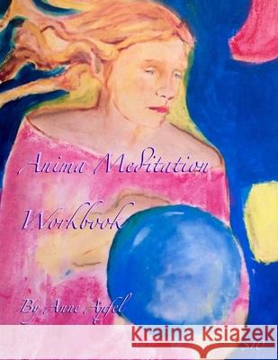 Anima Meditation Workbook Andrea Piedmonte Anne Apfel 9781974682430 Createspace Independent Publishing Platform - książka