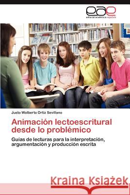 Animacion Lectoescritural Desde Lo Problemico Justo Walberto Orti 9783846578940 Editorial Acad Mica Espa Ola - książka