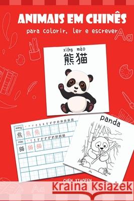 Animais Em Chin?s Para Colorir, Ler E Escrever Xiaofen Chen 9786526608333 Clube de Autores - książka