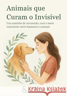 Animais que Curam o Invis?vel S?nia Cebola 9789893378120 Sonia Cebola - książka