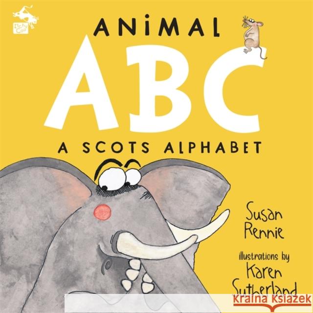 Animal ABC: A Scots Alphabet Rennie, Susan 9781785304651 Bonnier Books Ltd - książka